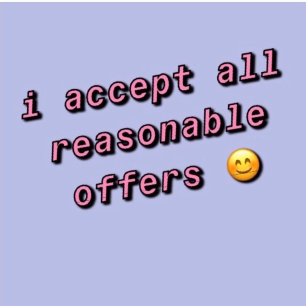I accept all reasonable offers